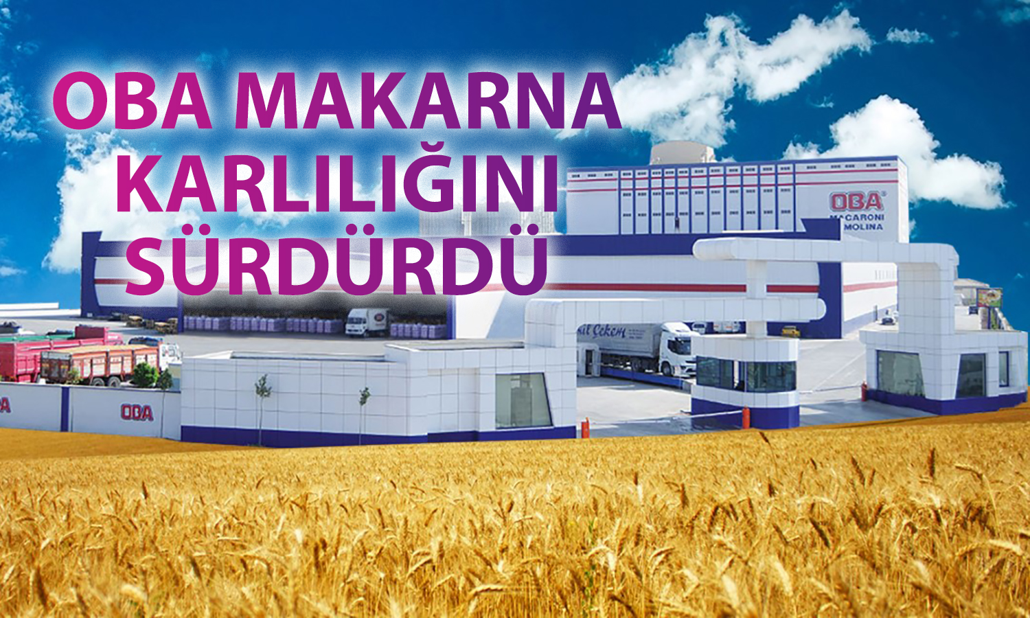 Oba Makarna’dan 2025 ilk çeyrekte 202 milyon TL net kâr