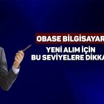 Obase teknik görünüm: Tüm indikatörler yukarı yönde ilerliyor