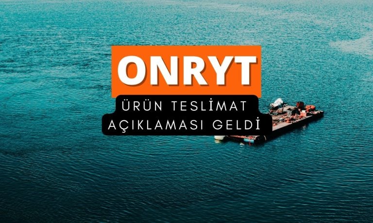 Onur Yüksek Teknoloji’den (ONRYT) teslimat açıklaması