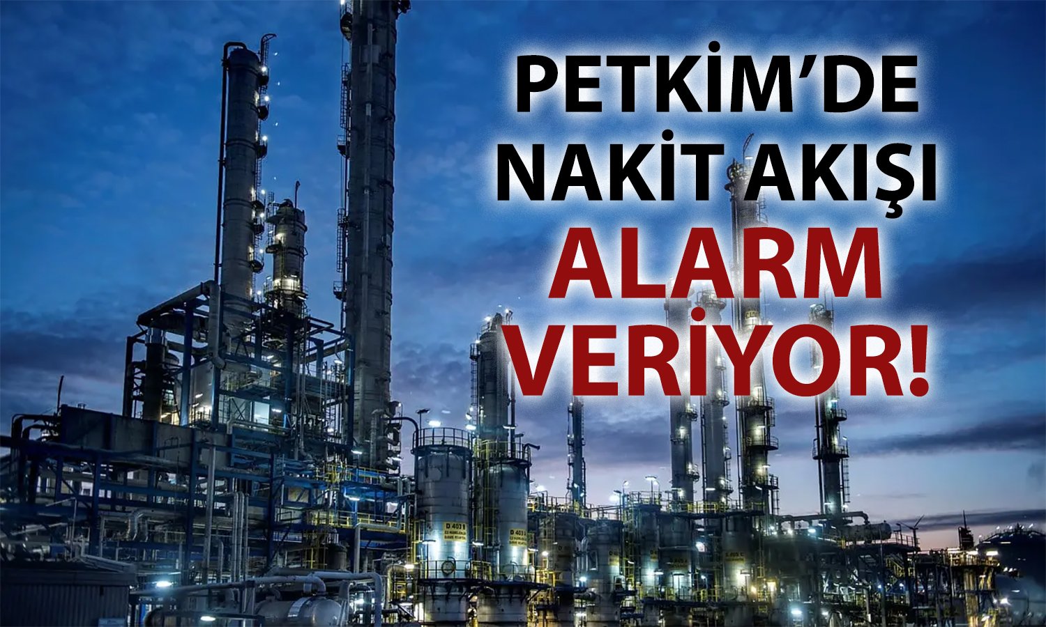 Petkim’in finansal performansı düştü: Net zarar 2,6 milyar TL