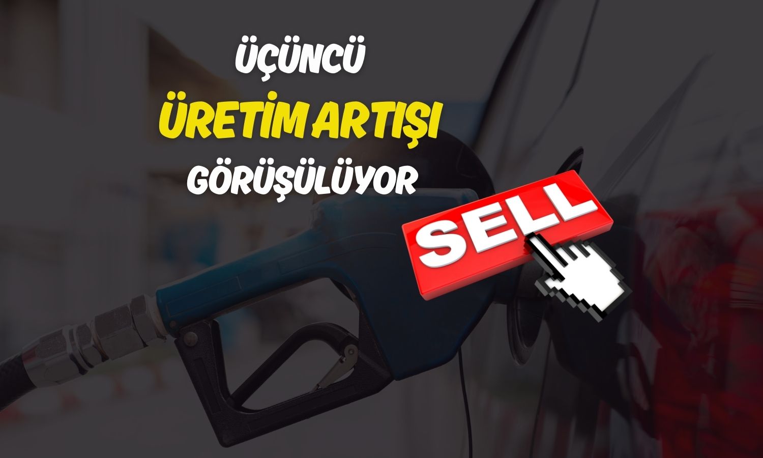 Petrol fiyatları OPEC+ üretim artışı iddialarıyla sert düştü