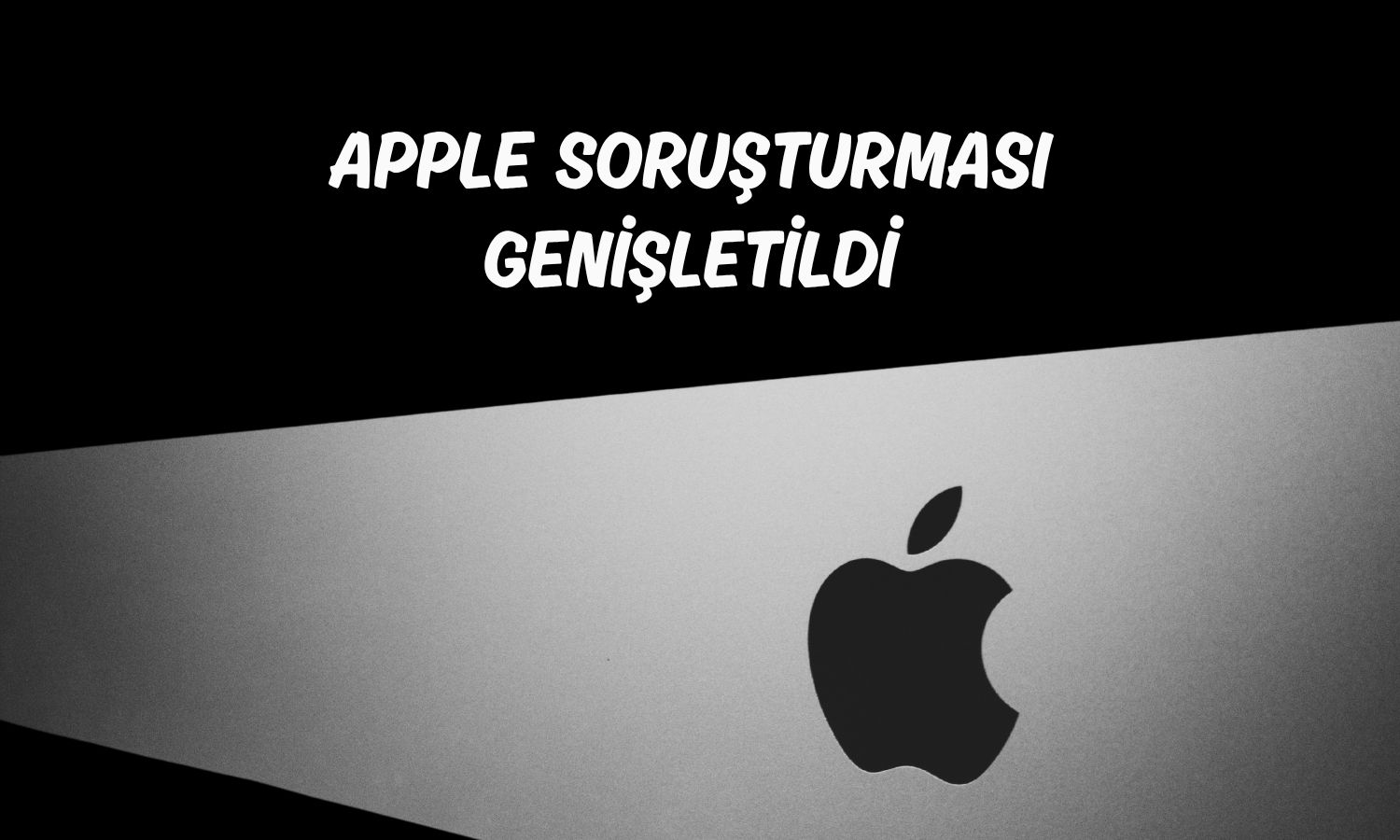 Rekabet Kurumu Apple soruşturmasına teknoloji zincirlerini ekledi