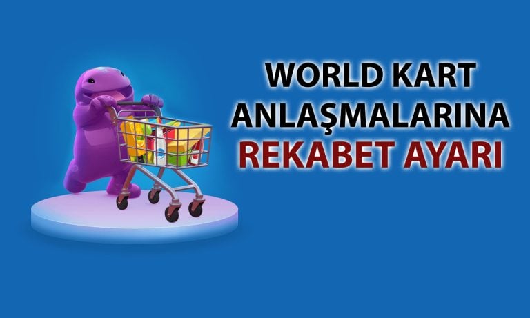 Rekabet Kurumu’ndan World Kart uyarısı: 9 aylık süre verildi
