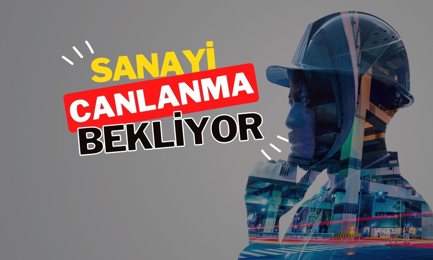 Sanayi canlanmayı bekliyor: Büyük oyuncularda zayıf fiyatlama