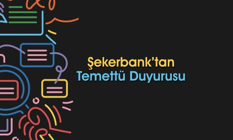Şekerbank (SKBNK) temettü tutarını ve tarihini paylaştı
