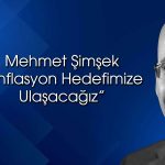 Şimşek’ten enflasyon, işsizlik ve cari açık yorumu