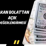 Şimşek’ten sonra Bolat da cari açığı değerlendirdi!