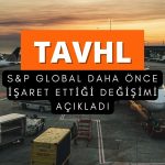 S&P, Tav Havalimanları’nın (TAVHL) kredi notunu yükseltti