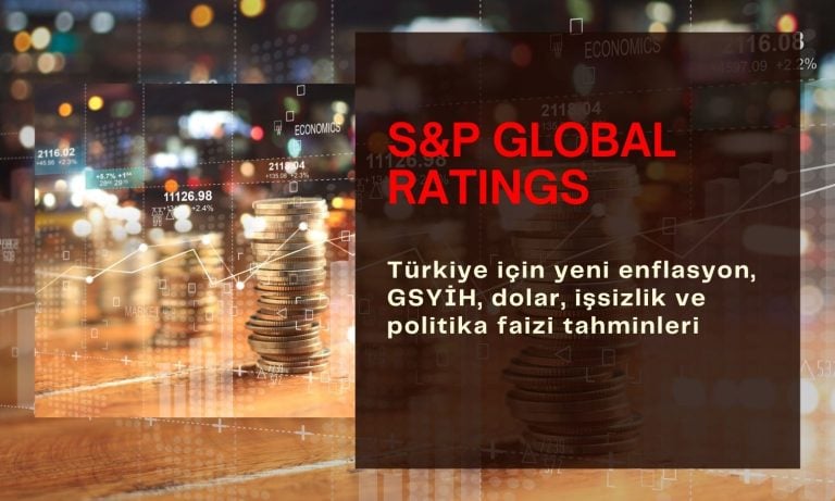 S&P yeni tahmin: Türkiye enflasyonu 2025’te yüzde 33 olacak