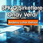 SPK’dan 2 şirketin sermaye artırımına onay: Yüzde 400