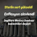 Sterlin beklenti üstü enflasyonla 3 yılın zirvesine çıktı!