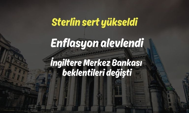 Sterlin beklenti üstü enflasyonla 3 yılın zirvesine çıktı!