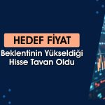 Tavan olan hissede hedef fiyat 195 TL’ye yükseldi