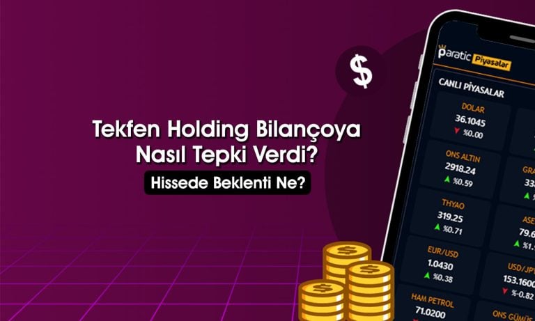 Tekfen Holding için 1Ç25 bilançosu sonrası hedef fiyat ne?