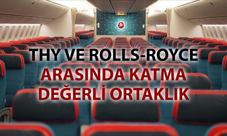 THY ile Rolls-Royce güçlerini birleştiriyor: 21 yıllık dev yatırım