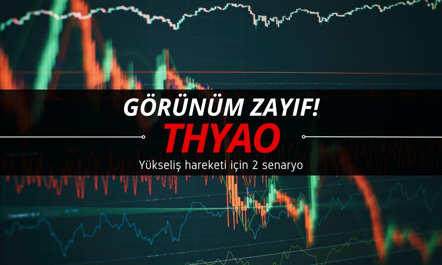 THYAO için zayıf görünüm sürüyor: Yükseliş için ne gerekli?