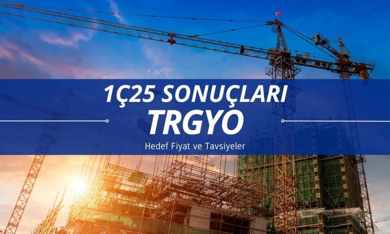 TRGYO 95 TL olacak mı? Aracı kurumlar bilançoyu değerlendirdi