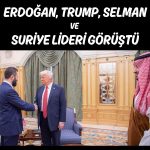 Trump Suriye lideri ile görüştü: Erdoğan da toplantıya katıldı