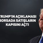 Trump’ın açıklaması borsayı sarstı: Kayıplar artıyor