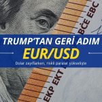 Trump’ın hamlesi bir kere daha doları zayıflattı: Euro yükseliyor