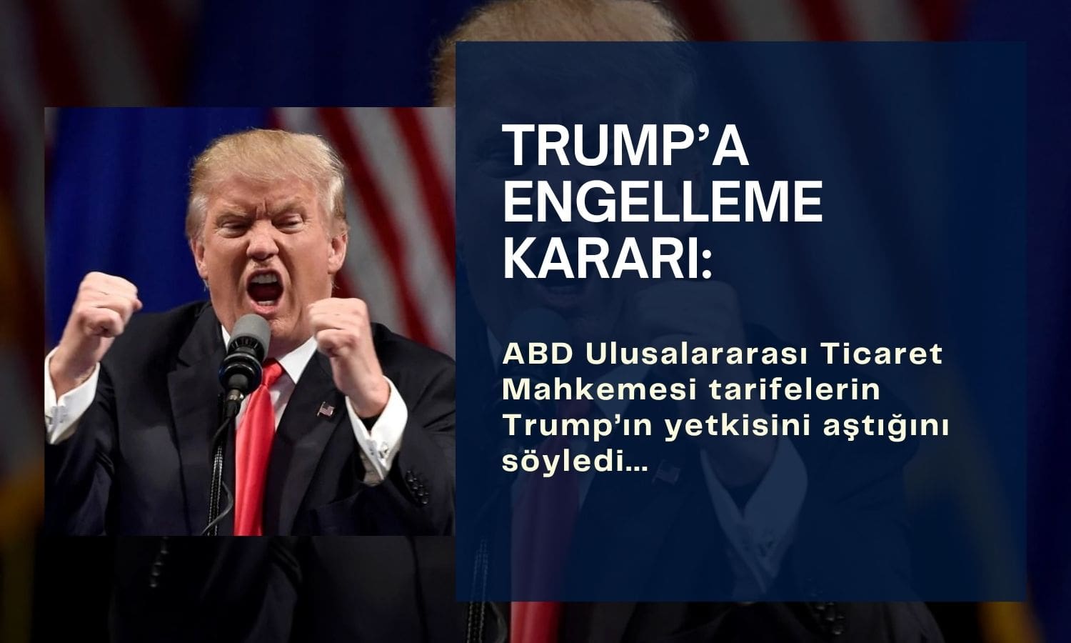 Trump’ın tarifelerine engelleme kararı: Yasal yetkisini aştı