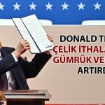 Trump’tan yeni tarife hamlesi: Çelik ithalatında vergi artırılacak