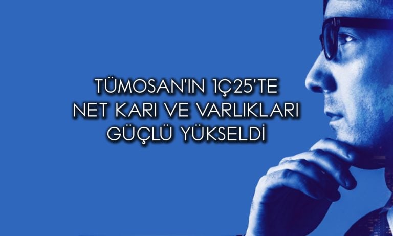 Tümosan (TMSN) 1Ç25 bilanço: Net kar yüzde 4231 arttı