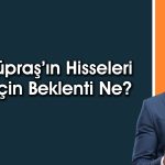 Tüpraş (TUPRS) için bilanço sonrası 7 farklı hedef fiyat