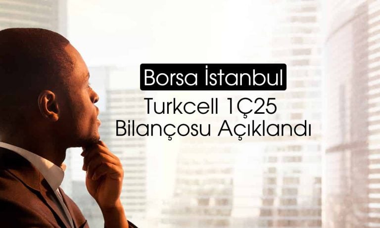 Turkcell 2025 ilk çeyrek bilançosu beklentileri karşıladı mı?