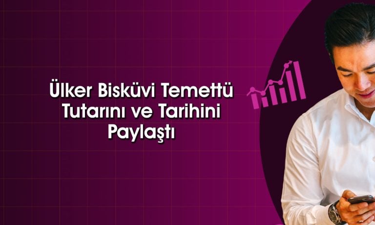 Ülker Bisküvi’den (ULKER) temettü müjdesi! Tarih paylaşıldı