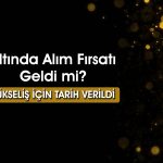 Uzman altın için Haziran’a işaret etti: Kaçınılmaz olur