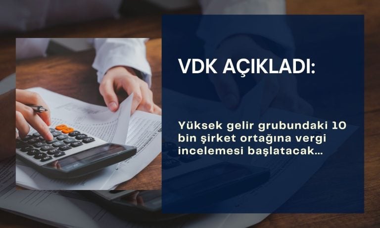 VDK, 10 bin şirket ortağına vergi incelemesi başlatacak