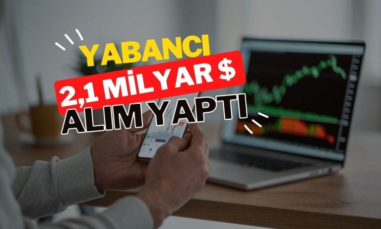 Yabancı girişi sürdü: 2,1 milyar dolarlık hisse ve tahvil alımı