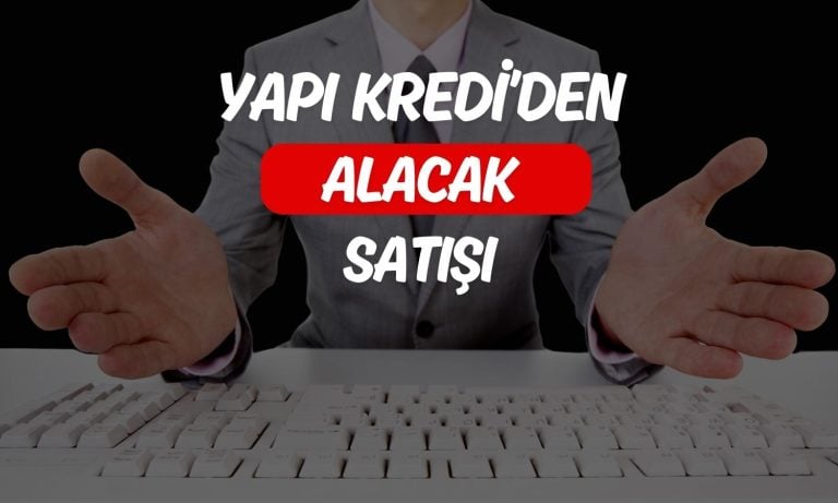 Yapı Kredi 2,5 milyar liralık alacağı 507 milyon liraya sattı!