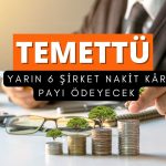 Yarın 6 şirket temettü ödeyecek: AGHOL ve MGROS listede