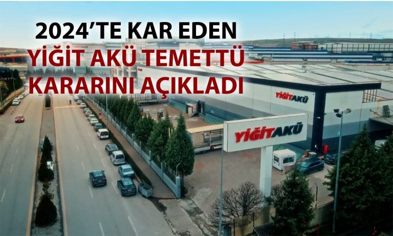 Yiğit Akü’den temettü kararı: 2024 karı paylaşılacak mı?