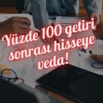 Yüzde 100 değerlendi: Hedef fiyata ulaşan hisseye veda edildi