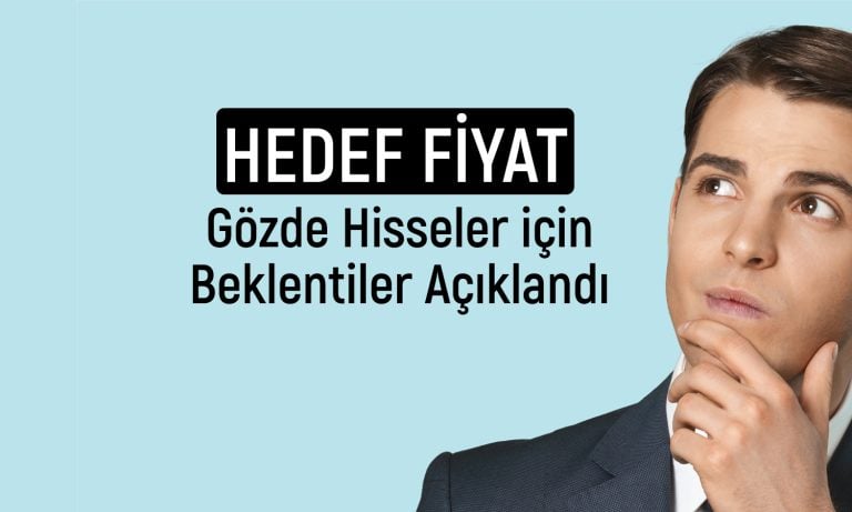 11 hisse için hedef fiyat açıklandı: Devler listede
