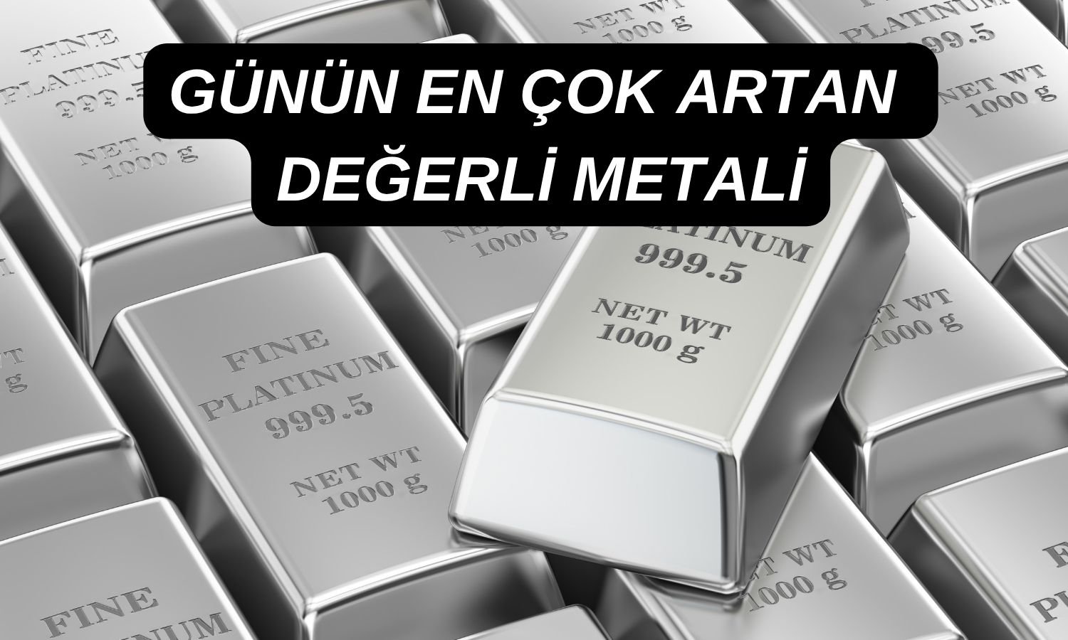 6 ayda yüzde 50 yükselen metalde alıcılı seyir sürüyor!