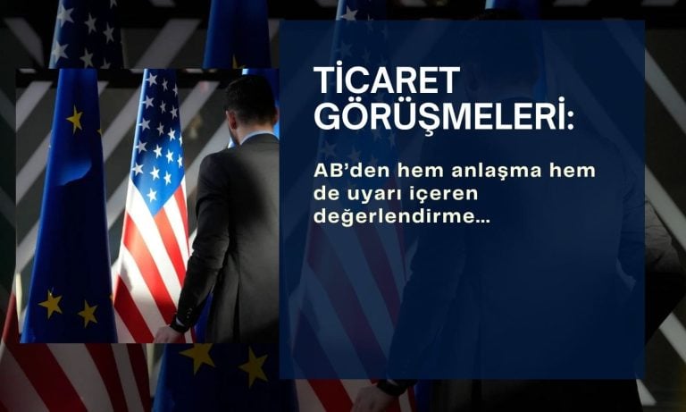 AB’den ABD ile görüşmelere hem anlaşma hem uyarı içeren yorum