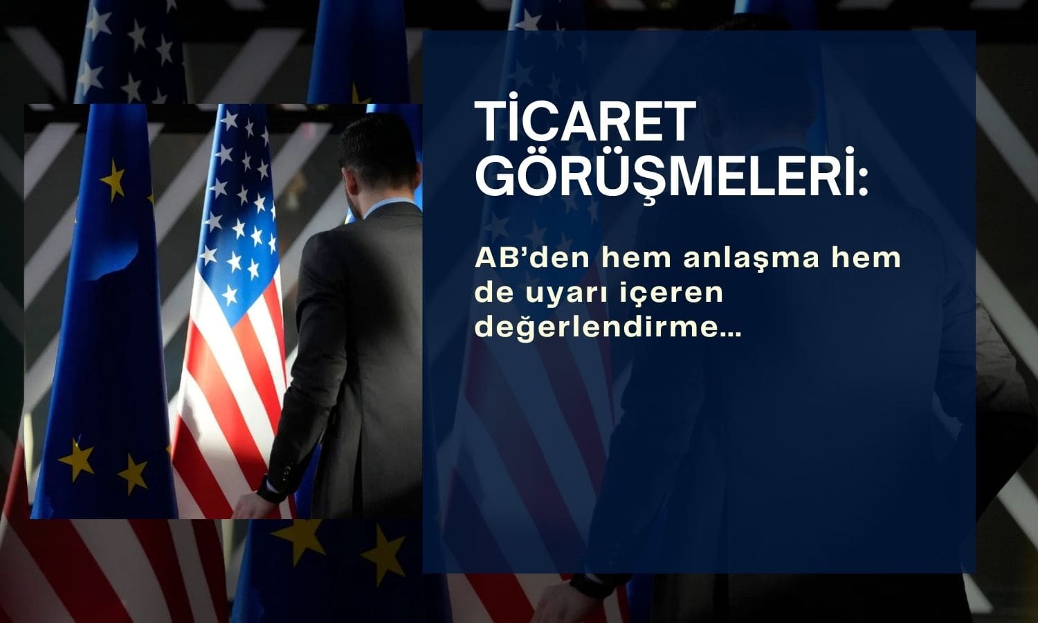 AB’den ABD ile görüşmelere hem anlaşma hem uyarı içeren yorum