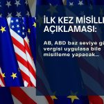 AB’den ABD’ye tarife uyarısı: ‘Misilleme yapacağız’ sinyali