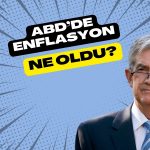 ABD’nin kritik enflasyonu açıklandı: FED şimdi ne yapacak?