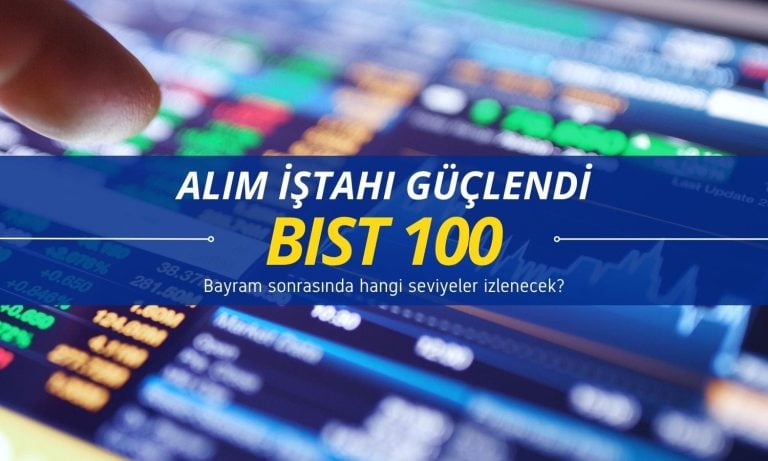 Alım iştahı güçlendi: Borsada bayram sonrası izlenecek seviye