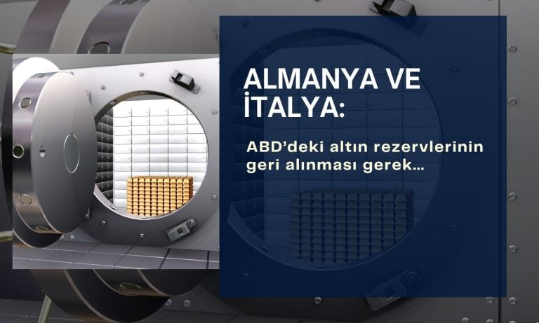 Alman ve İtalyanlar altın rezervlerini ABD’den geri istiyor