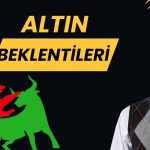 Altında rekor haftalık kapanış: Kaos yeni zirve getirecek mi?