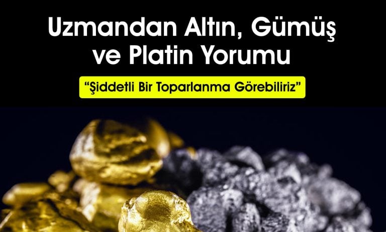 Altında yükseliş için tarih verildi! Gümüş ve platin ne olacak?