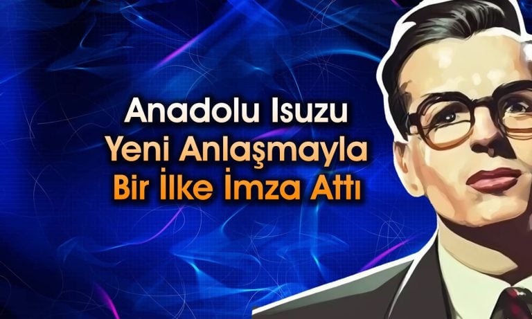 Anadolu Isuzu’dan Dubai’de 37,8 milyon dolarlık anlaşma