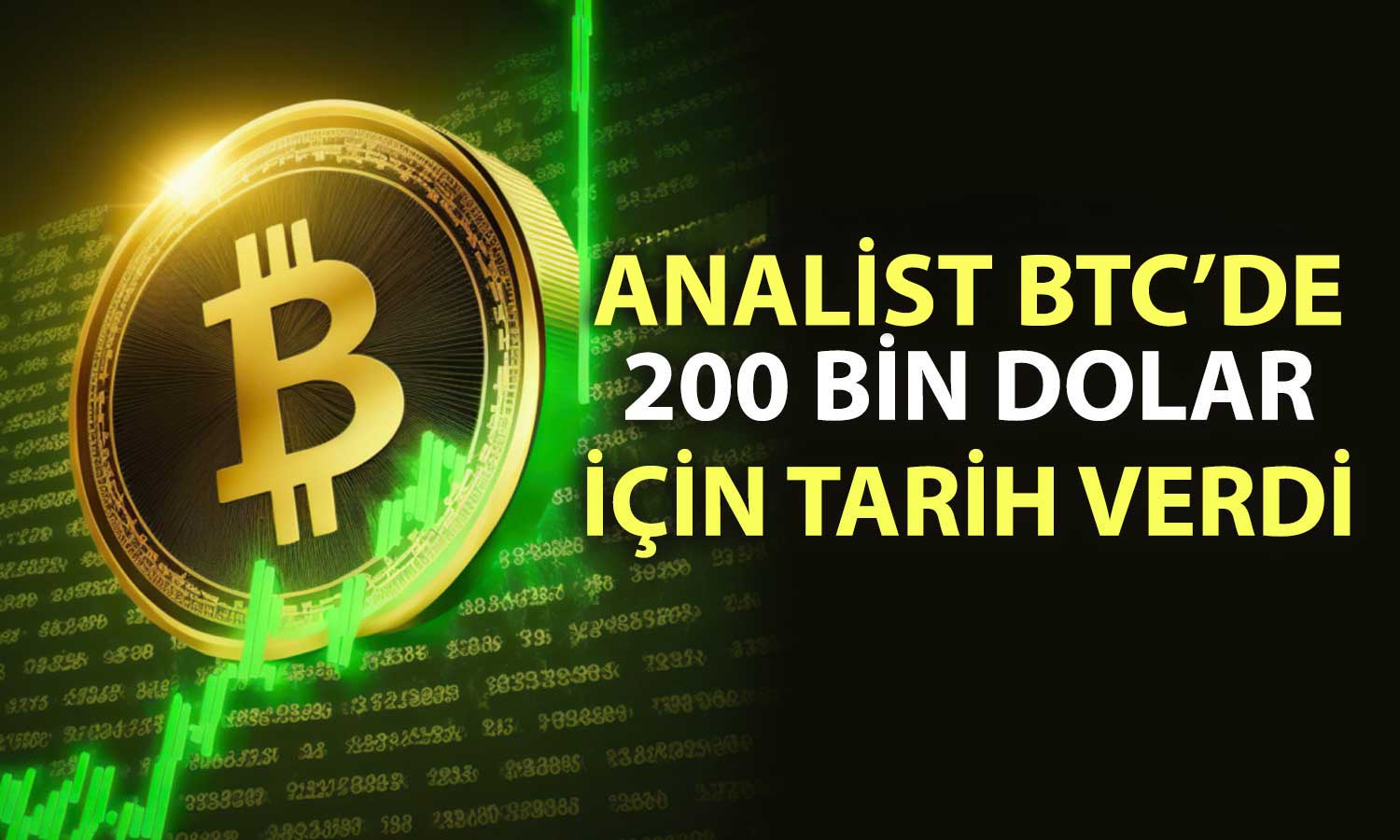 Analist: Bitcoin’de 200 Bin dolar hedefi güç kazanıyor
