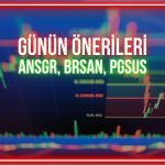 ANSGR, BRSAN, PGSUS için günün kritik seviyeleri açıklandı